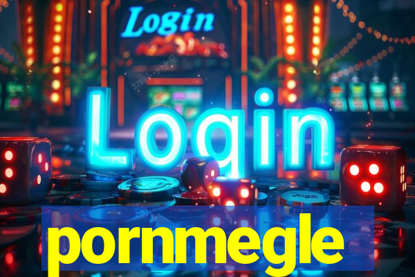 pornmegle