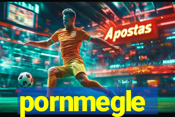 pornmegle