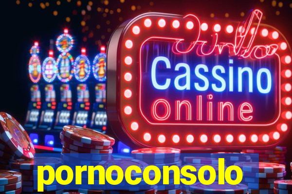 pornoconsolo