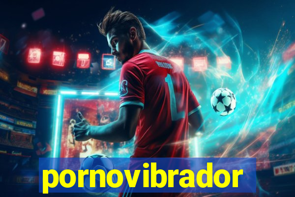 pornovibrador
