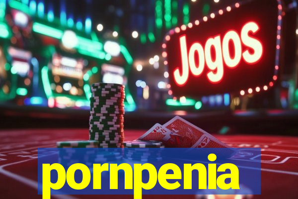 pornpenia