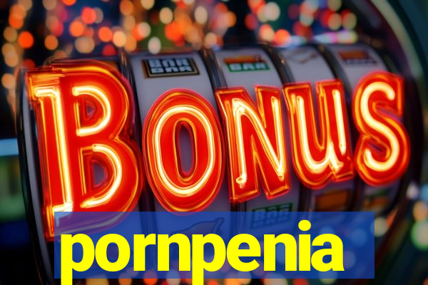 pornpenia