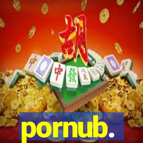 pornub.