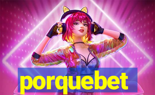 porquebet