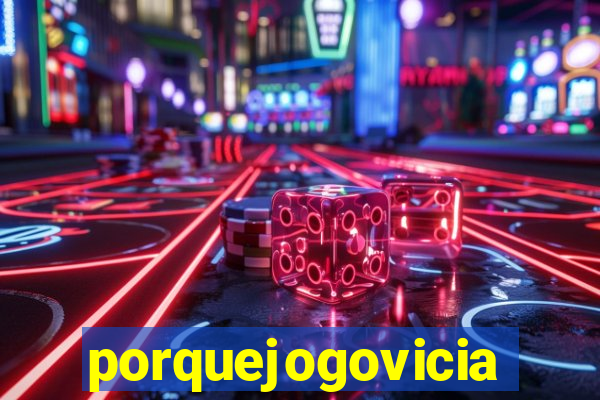 porquejogovicia