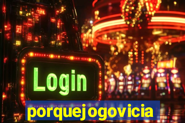 porquejogovicia