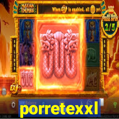 porretexxl