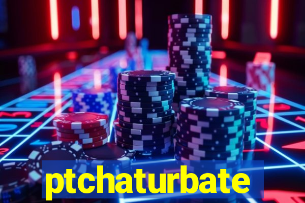 ptchaturbate