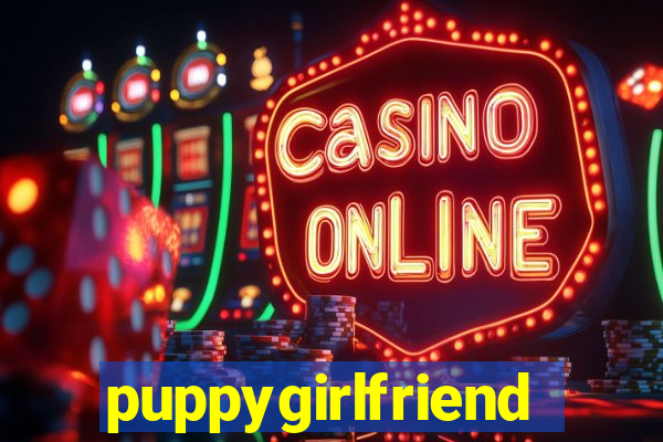 puppygirlfriend