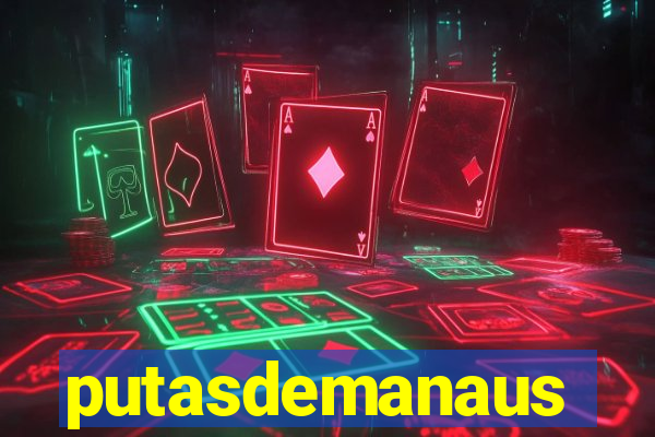 putasdemanaus