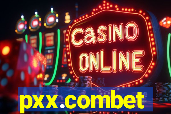 pxx.combet