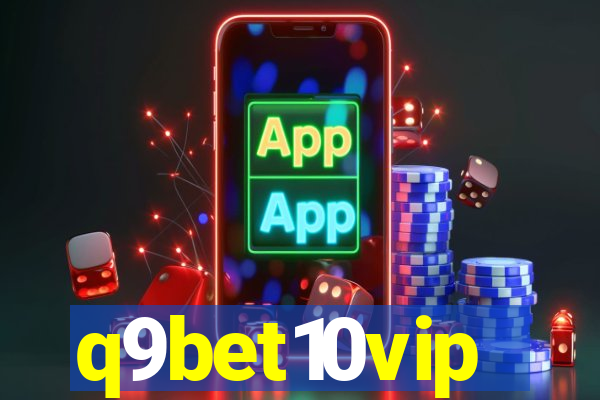 q9bet10vip