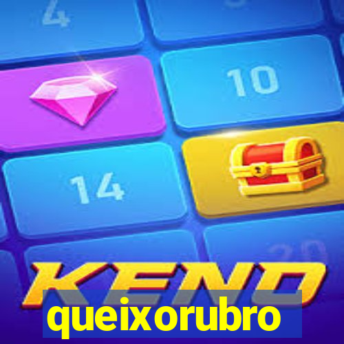 queixorubro