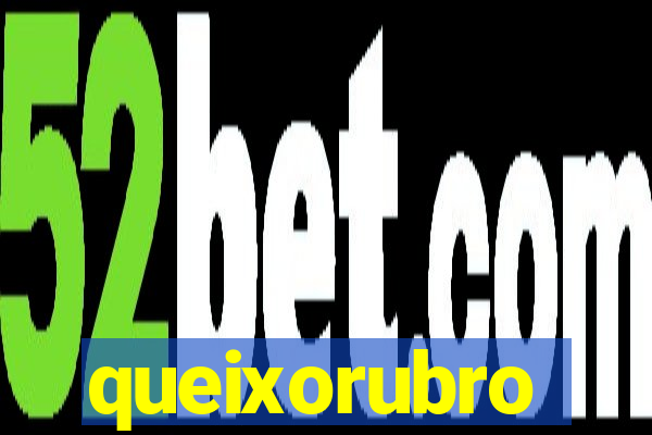 queixorubro
