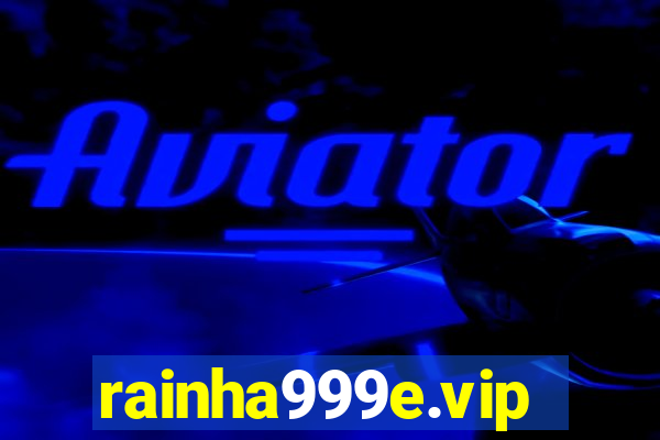 rainha999e.vip