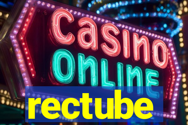 rectube