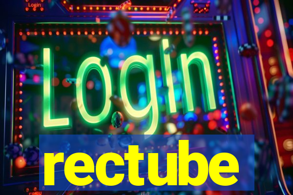 rectube