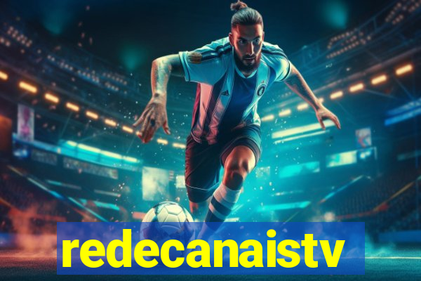 redecanaistv