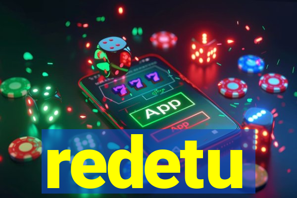 redetu