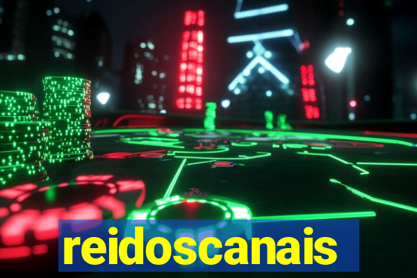 reidoscanais