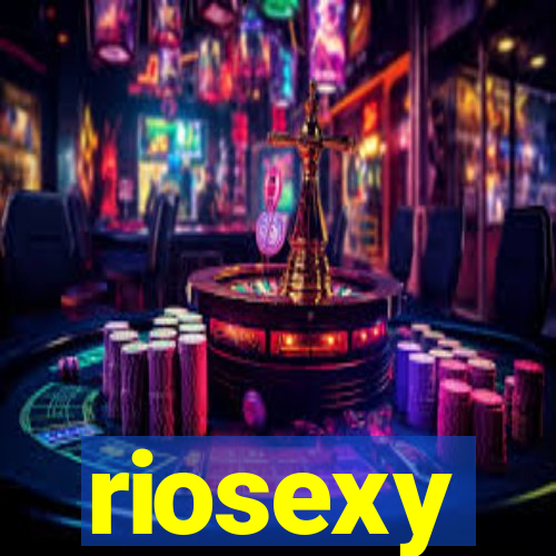riosexy