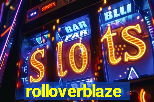 rolloverblaze