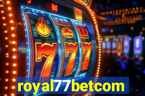 royal77betcom