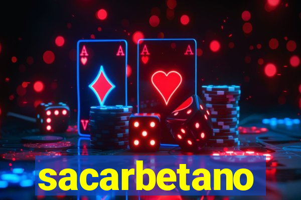 sacarbetano