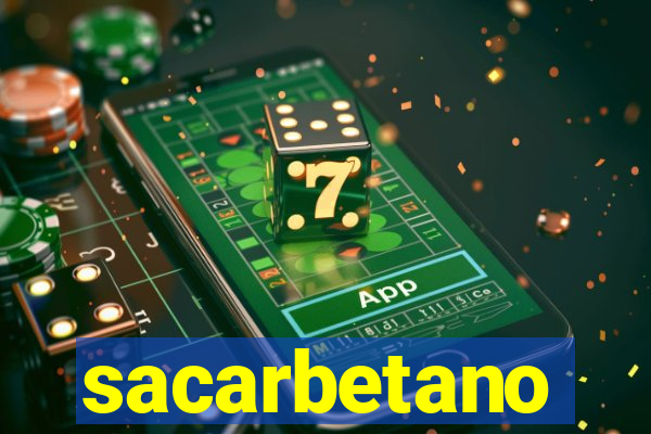 sacarbetano