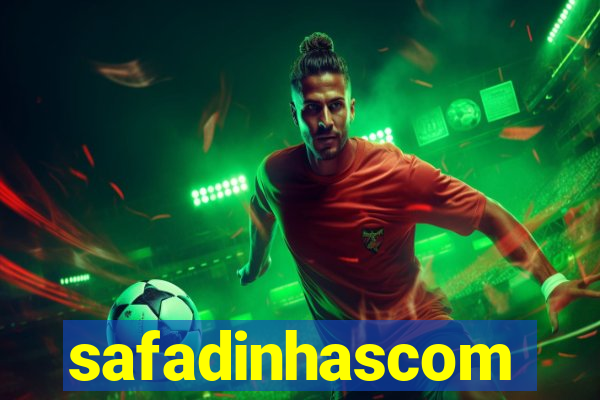 safadinhascom