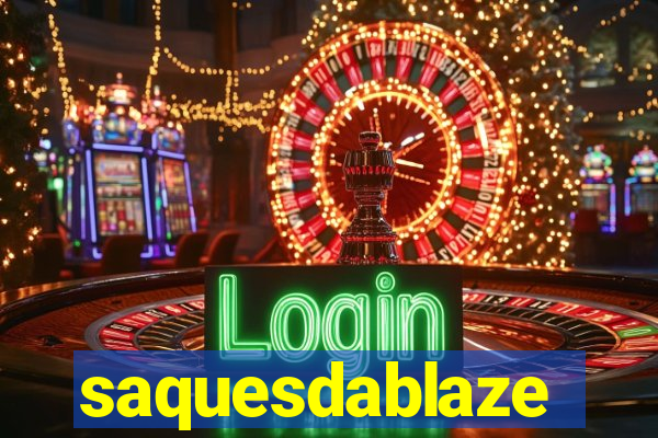 saquesdablaze