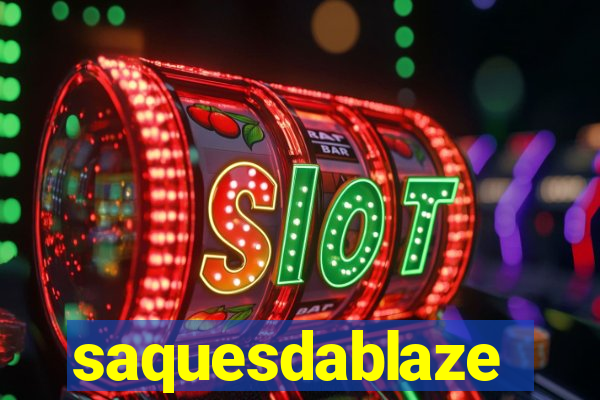 saquesdablaze