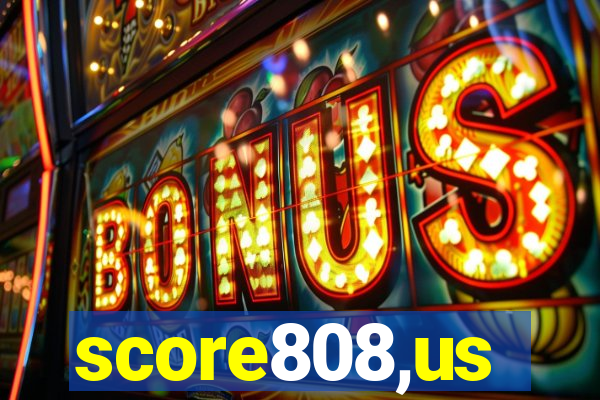 score808,us