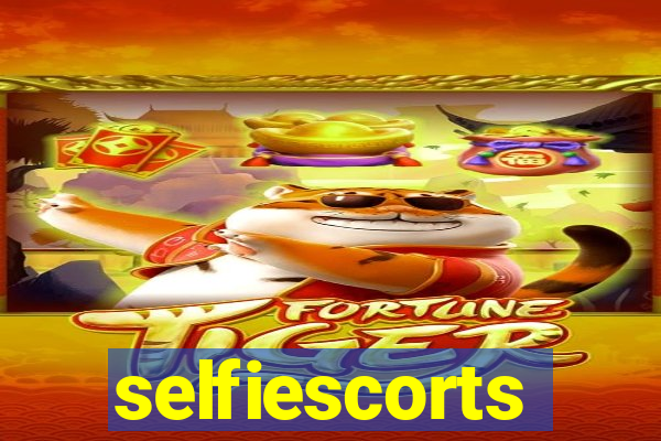 selfiescorts