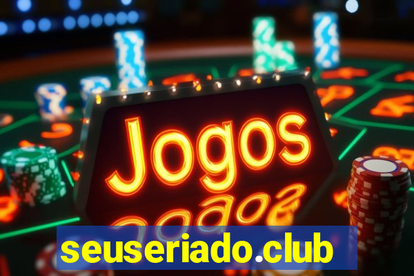 seuseriado.club