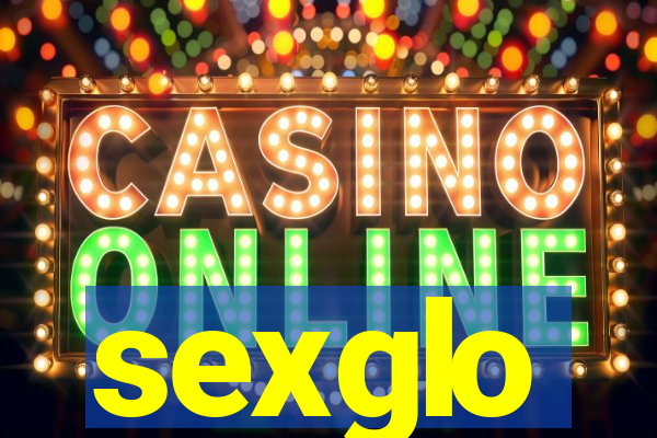 sexglo