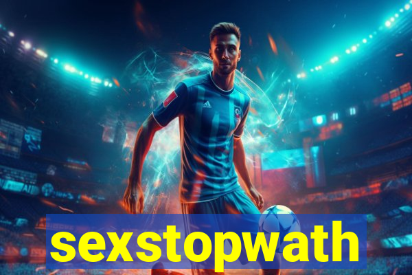 sexstopwath
