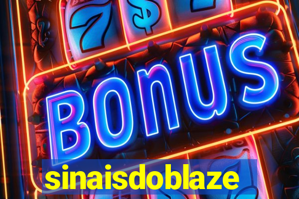 sinaisdoblaze