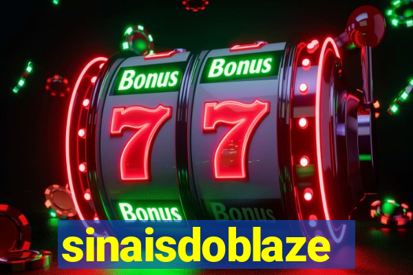 sinaisdoblaze