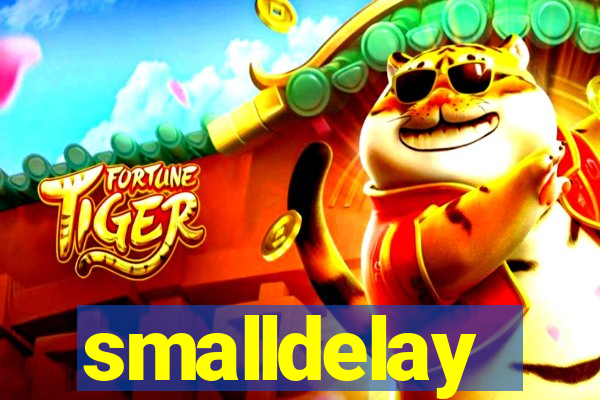 smalldelay