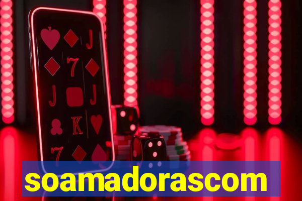 soamadorascom