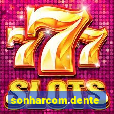 sonharcom.dente