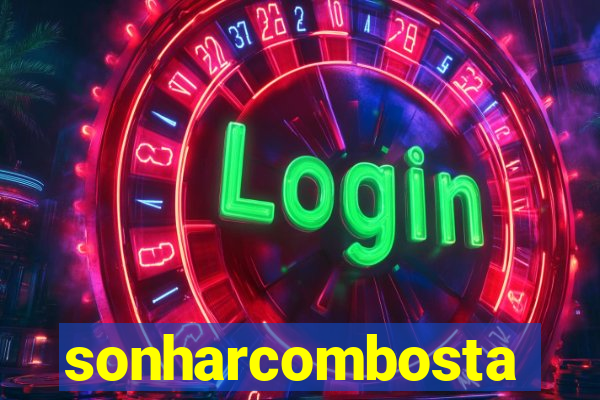 sonharcombosta