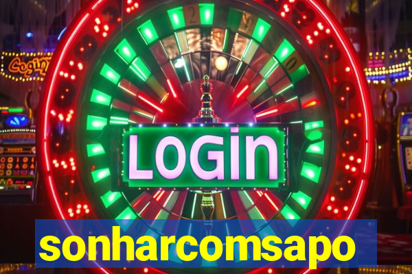 sonharcomsapo