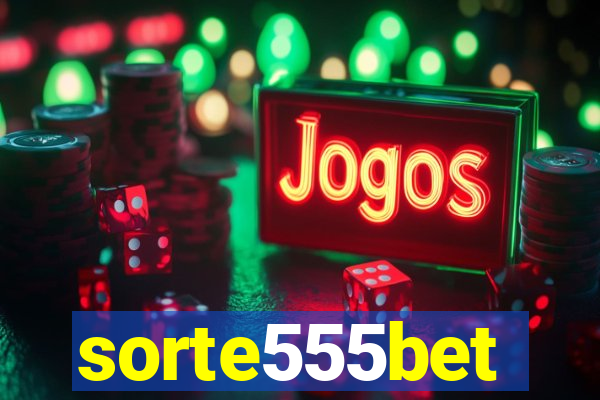 sorte555bet