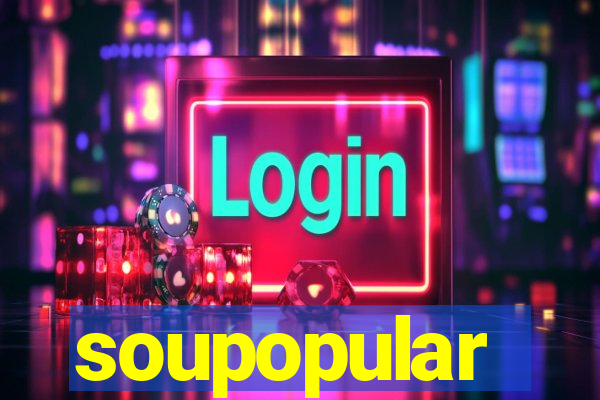 soupopular