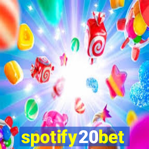 spotify20bet