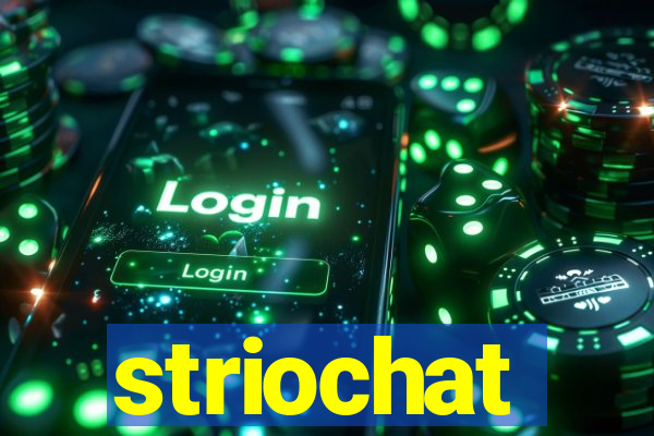 striochat
