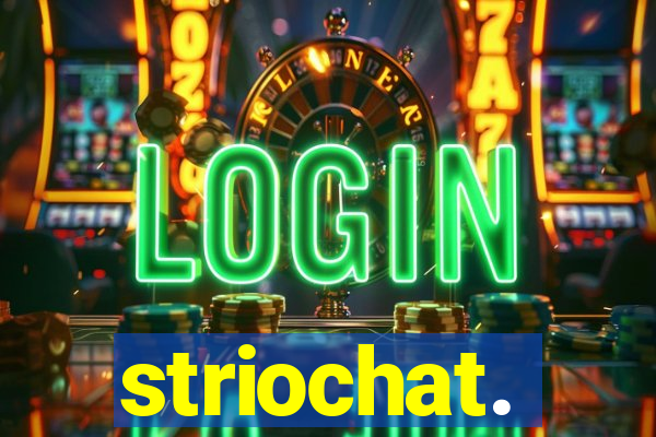 striochat.