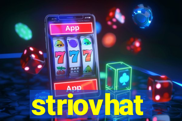 striovhat